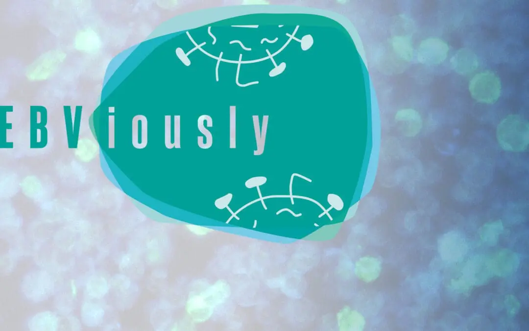 Neues Start-up: EBViously sagt Folgeerkrankungen von Epstein-Barr-Infektionen den Kampf an